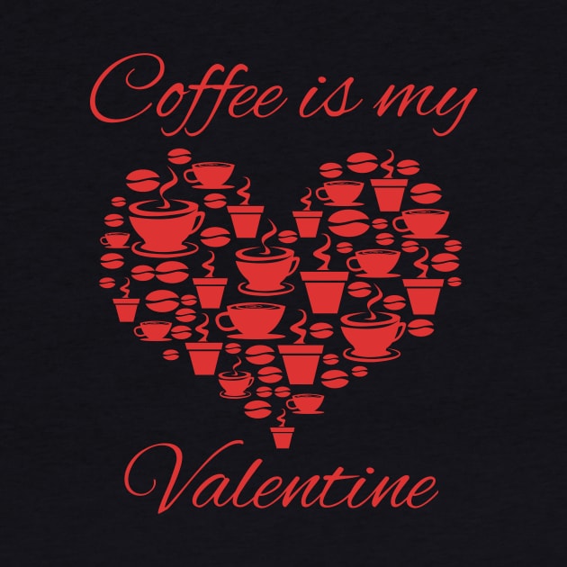 Coffee Is My Valentine - Valentine's Day graphic by KnMproducts